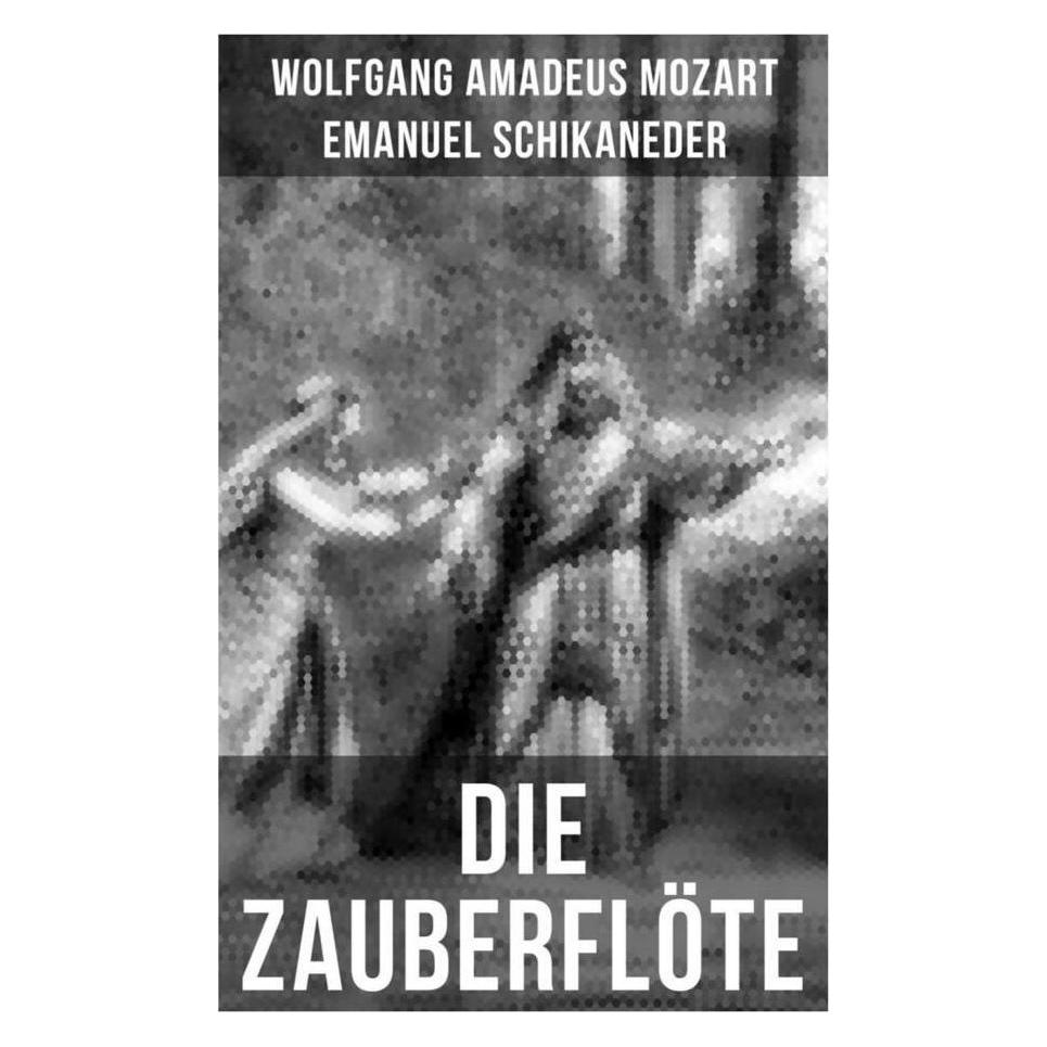 Musaicum Books Die Zauberflöte (Softcover, Emanuel Schikaneder, Wolfgang Amadeus Mozart) (56830907)