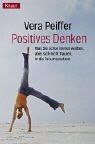 Vera Peiffer - Positives Denken: Was Sie schon immer wussten, aber sich nicht trauten, in die Tat umzusetzen - Preis vom 09.10.2026 07:28:09 h
