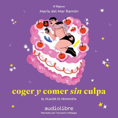 Coger y comer sin culpa - María del Mar Ramón, Audio, 9781959162681