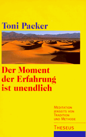 Toni Packer - Der Moment der Erfahrung ist unendlich. Meditation jenseits von Tradition und Methode - Preis vom 09.10.2026 07:28:09 h