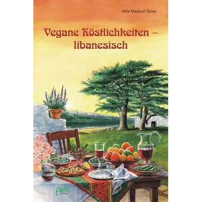 Vegane Köstlichkeiten - libanesisch, Gebundene Ausgabe von Abla Maalouf-Tamer, Pala, 978-3-89566-284-3