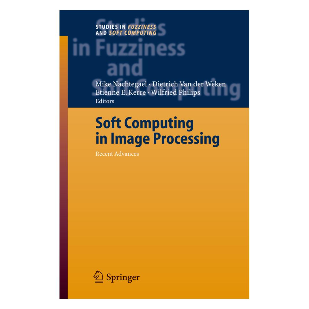 Springer Soft Computing in Image Processing (Englisch, Softcover, Dietrich van der Weken, Dietrich/E Kerre et al, Etienne, Etienne E. Kerre, Mike Nachtegael, van der Weken, Wilfried Philips) (55373814)