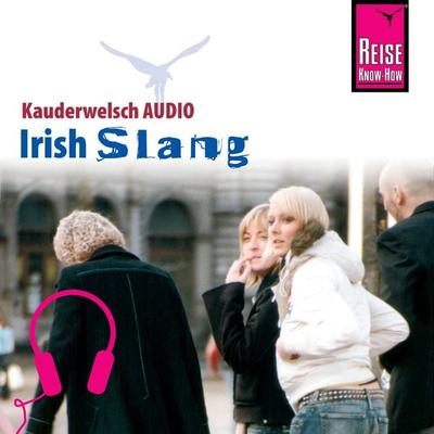 Reise Know-How Kauderwelsch AUDIO Irish Slang - Elke Walter, Audio, 9783958521728
