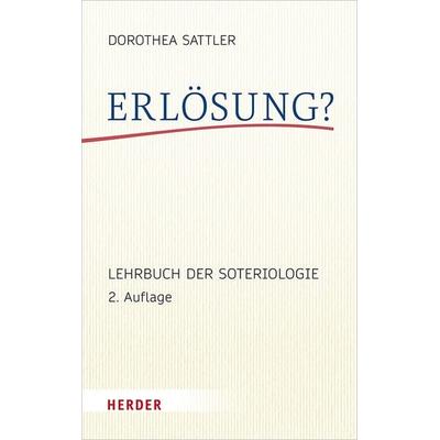 Erlösung?, Gebundene Ausgabe von Dorothea Sattler, Herder, 978-3-451-38959-7