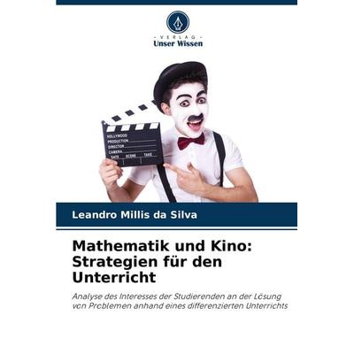 Mathematik und Kino: Strategien für den Unterricht, Taschenbuch von Leandro Millis da Silva, Verlag Unser Wissen, 978-620-8-29150-1