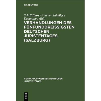 Verhandlungen des fünfunddreißigsten Deutschen Juristentages (Salzburg), Gebundene Ausgabe von , De Gruyter, 978-3-11-267139-9