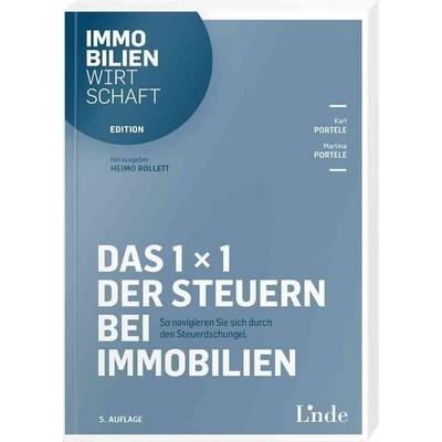 Das 1 x 1 der Steuern bei Immobilien, Taschenbuch von Karl Portele,Martina Portele, Linde, 978-3-7073-4833-0