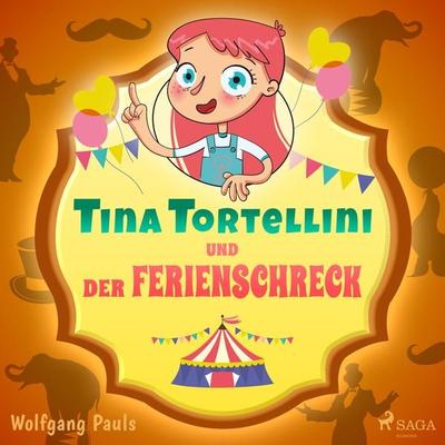 Tina Tortellini und der Ferienschreck - Wolfgang Pauls, Audio, 9788726292572