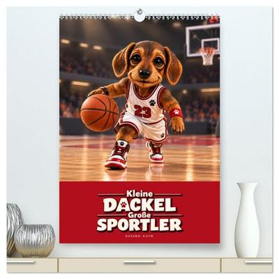 Kleine Dackel Große Sportler (hochwertiger Premium Wandkalender 2027 DIN A2 hoch), Kunstdruck in Hochglanz