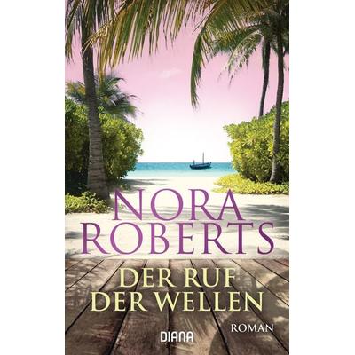 Der Ruf der Wellen, Taschenbuch von Nora Roberts, Diana