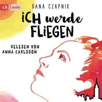 Ich werde fliegen - Dana Czapnik, Audio, 9783837145748