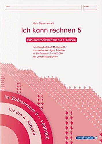 Katrin Langhans - Ich kann rechnen 5 - Schülerarbeitsheft für die 4. Klasse: Mein Sternchenheft Mathematik für das selbstständige Arbeiten im Zahlenraum 0-1.000000 mit Lernzielübersichten - Preis vom 02.10.2026 23:42:20 h