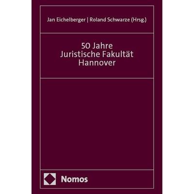 50 Jahre Juristische Fakultät Hannover, Gebundene Ausgabe von , Nomos, 978-3-7560-2343-1