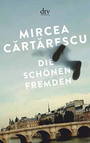 Mircea Cartarescu - Die schönen Fremden: Erzählungen (dtv Literatur) - Preis vom 09.10.2026 07:28:09 h