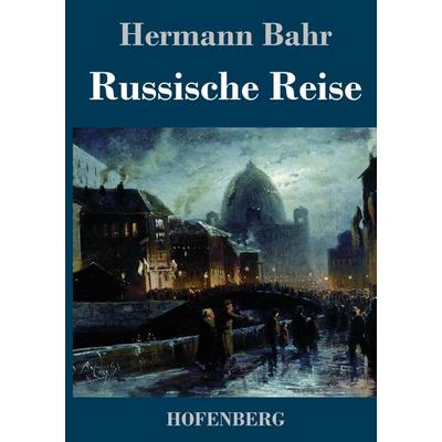 Russische Reise, Gebundene Ausgabe von Hermann Bahr, Henricus - Edition Deutsche Klassik, 978-3-7437-4193-5