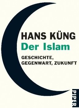 Hans Küng - Der Islam: Geschichte, Gegenwart, Zukunft - Preis vom 05.10.2026 03:47:11 h
