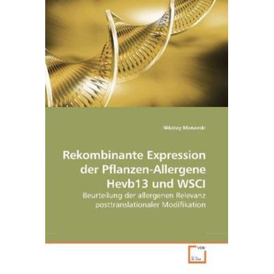 Manavski, N: Rekombinante Expression der Pflanzen-Allergene, Taschenbuch von Nikolay Manavski, VDM, 978-3-639-18107-4