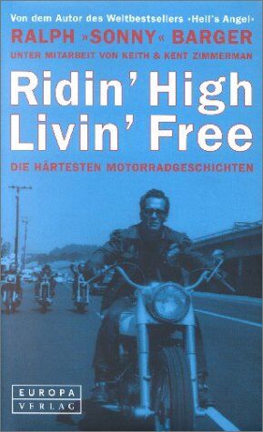 Barger, Ralph Sonny - Ridin' High Livin' Free. Die härtesten Motorrad- Geschichten - Preis vom 09.10.2026 07:28:09 h