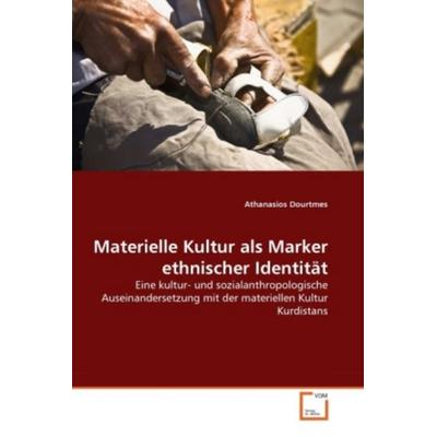 Dourtmes, A: Materielle Kultur als Marker ethnischer Identit, Taschenbuch von Athanasios Dourtmes, VDM, 978-3-639-28834-6