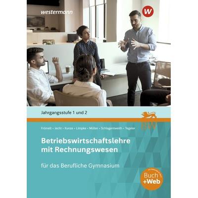 Betriebswirtschaftslehre mit Rechnungswesen für das Berufliche Gymnasium in Baden-Württemberg, Taschenbuch von Melanie Frömelt,Hans Jecht,Dirk
