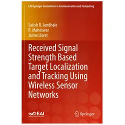 Received Signal Strength Based Target Localization and Tracking Using Wireless Sensor Networks, Fachbücher von Jaime Lloret, Satish R Jondhale, R Maheswar