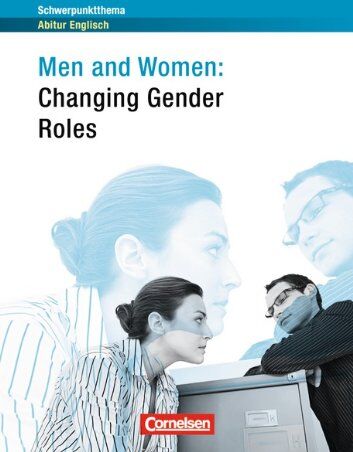 Maloney, Dr. Paul - Schwerpunktthema Abitur Englisch: Men and Women: Changing Gender Roles: Textheft - Preis vom 09.10.2026 07:28:09 h