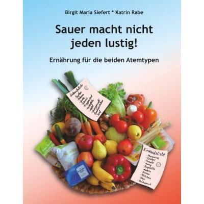 Sauer macht nicht jeden lustig!, Gebundene Ausgabe von Birgit Maria Siefert,Katrin Rabe, BoD – Books on Demand, 978-3-7494-7951-1