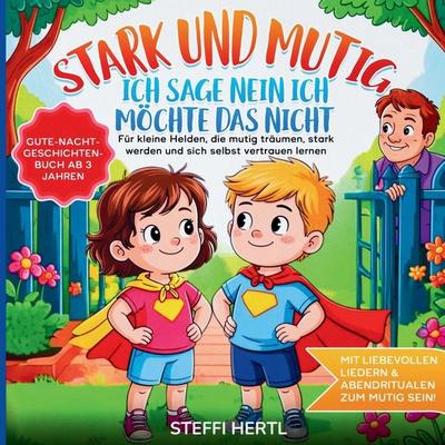 Stark und Mutig Ich sage Nein Ich möchte das nicht, Taschenbuch von Steffi Hertl, Bookmundo, 978-94-038-6311-5