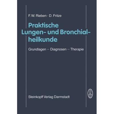 Praktische Lungen- und Bronchialheilkunde, Taschenbuch von F.W. Rieben,D. Fritze, Steinkopff, 978-3-7985-0661-9