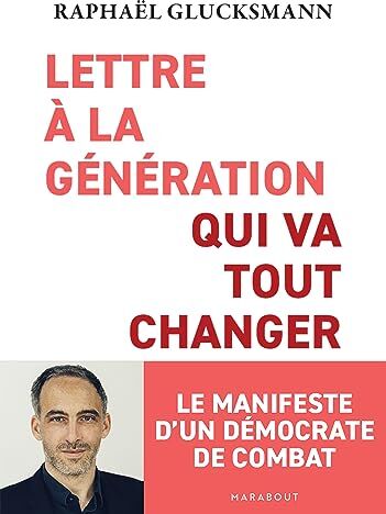 Raphaël Glucksmann - Lettre à la génération qui va tout changer - Preis vom 05.10.2026 03:47:11 h
