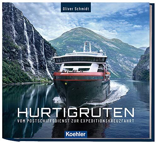 Oliver Schmidt - Hurtigruten - Vom Postschiffsdienst zur Expeditionskreuzfahrt - Preis vom 09.10.2026 07:28:09 h