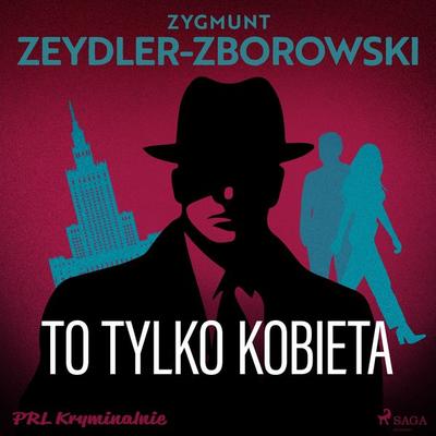 To tylko kobieta - Zygmunt Zeydler-Zborowski, Audio, 9788727313283