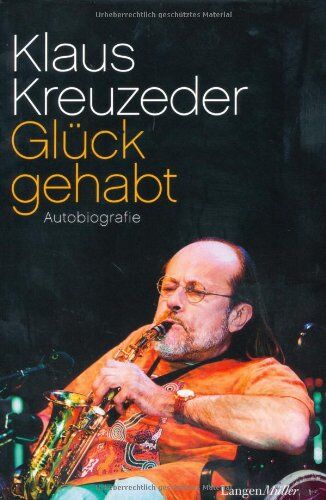Klaus Kreuzeder - Glück gehabt: Autobiografie - Preis vom 10.10.2026 11:48:34 h
