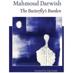 The Butterfly/'s Burden, Belletristik von Fady Joudah, Mahmud Darwisch