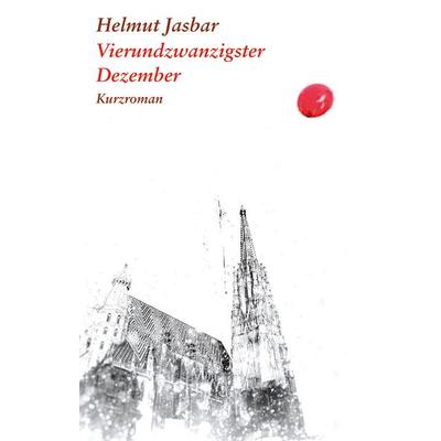 Vierundzwanzigster Dezember, Gebundene Ausgabe von Helmut Jasbar, Muery Salzmann
