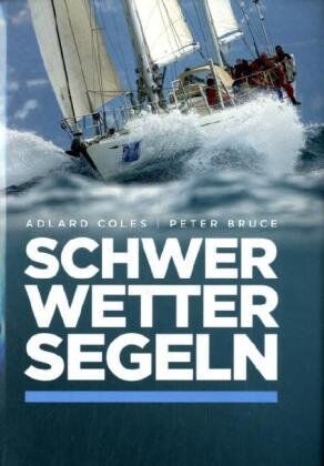 Adlard Coles - Schwerwettersegeln - Preis vom 09.10.2026 07:28:09 h