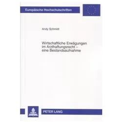 Wirtschaftliche Erwägungen im Arzthaftungsrecht - eine Bestandsaufnahme, Fachbücher von Andy Schmidt