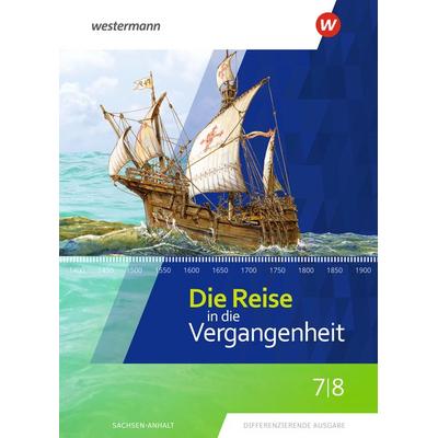 Die Reise in die Vergangenheit - Ausgabe 2020 für Sachsen-Anhalt, Gebundene Ausgabe von , Westermann Schulbuchverlag, 978-3-14-142771-4