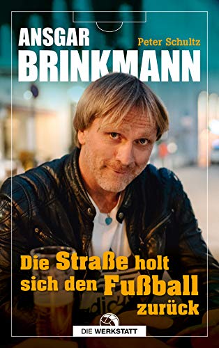 Ansgar Brinkmann - Die Straße holt sich den Fußball zurück: Neues vom weißen Brasilianer - Preis vom 09.10.2026 07:28:09 h