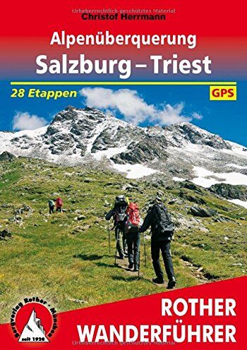 Christof Herrmann - Alpenüberquerung Salzburg - Triest: 28 Etappen. Mit GPS-Tracks. (Rother Wanderführer) - Preis vom 16.10.2026 11:41:07 h
