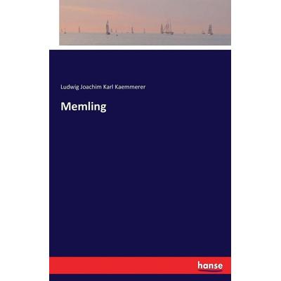 Memling, Taschenbuch von Ludwig Joachim Karl Kaemmerer, Hansebooks, 978-3-7434-3480-6