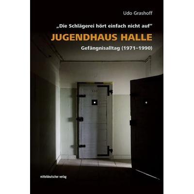 Jugendhaus Halle, Taschenbuch von Udo Grashoff, Mitteldeutscher verlag, 978-3-96311-788-6