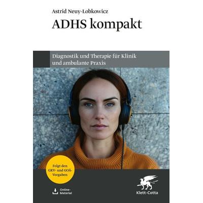 ADHS kompakt, Taschenbuch von Astrid Neuy-Lobkowicz, Klett Cotta, 978-3-608-98874-1