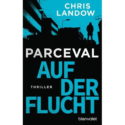 Parceval - Auf der Flucht, Taschenbuch von Chris Landow, Blanvalet, 978-3-7341-0590-6
