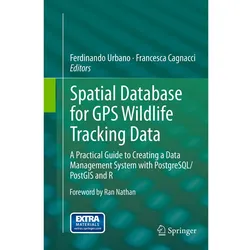 Spatial Database for GPS Wildlife Tracking Data, Fachbücher von Francesca Cagnacci,