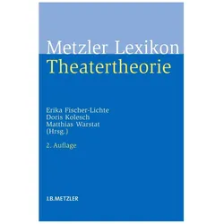 Metzler Lexikon Theatertheorie, Fachbücher von Erika Fischer-Lichte, Matthias Warstat, Doris Kolesch