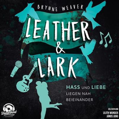 Leather & Lark - Hass und Liebe liegen nah beieinander - Brynne Weaver, Audio, 9783985711727