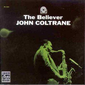 John Coltrane - The Believer (P-7292) - Preis vom 10.10.2026 11:48:34 h
