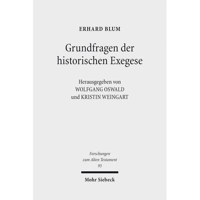 Grundfragen der historischen Exegese, Taschenbuch von Erhard Blum, Mohr Siebeck, 978-3-16-155675-3