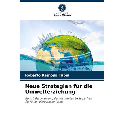 Neue Strategien für die Umwelterziehung, Taschenbuch von Roberto Reinoso Tapia, Verlag Unser Wissen, 978-620-6-91813-4